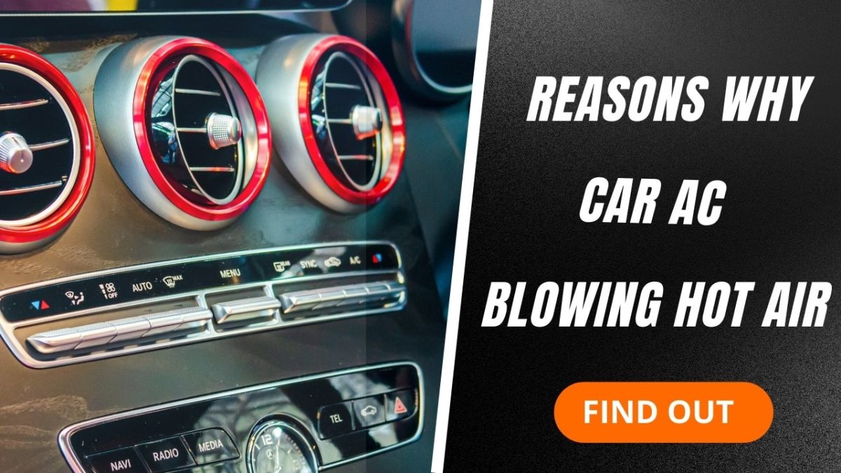 6 Reasons Why Your Car Air Conditioner Is Blowing Hot Air