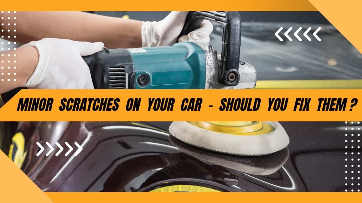 Minor Scratches on Your Car – Should You Fix Them?